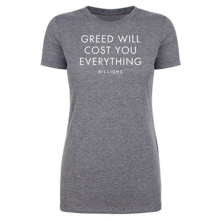 Billions Greed Will Cost You Everything Women's Tri - Blend T - Shirt - Paramount Shop