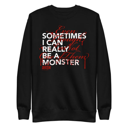 Dexter Sometimes I Can Really Be A Monster Unisex Crewneck - Paramount Shop
