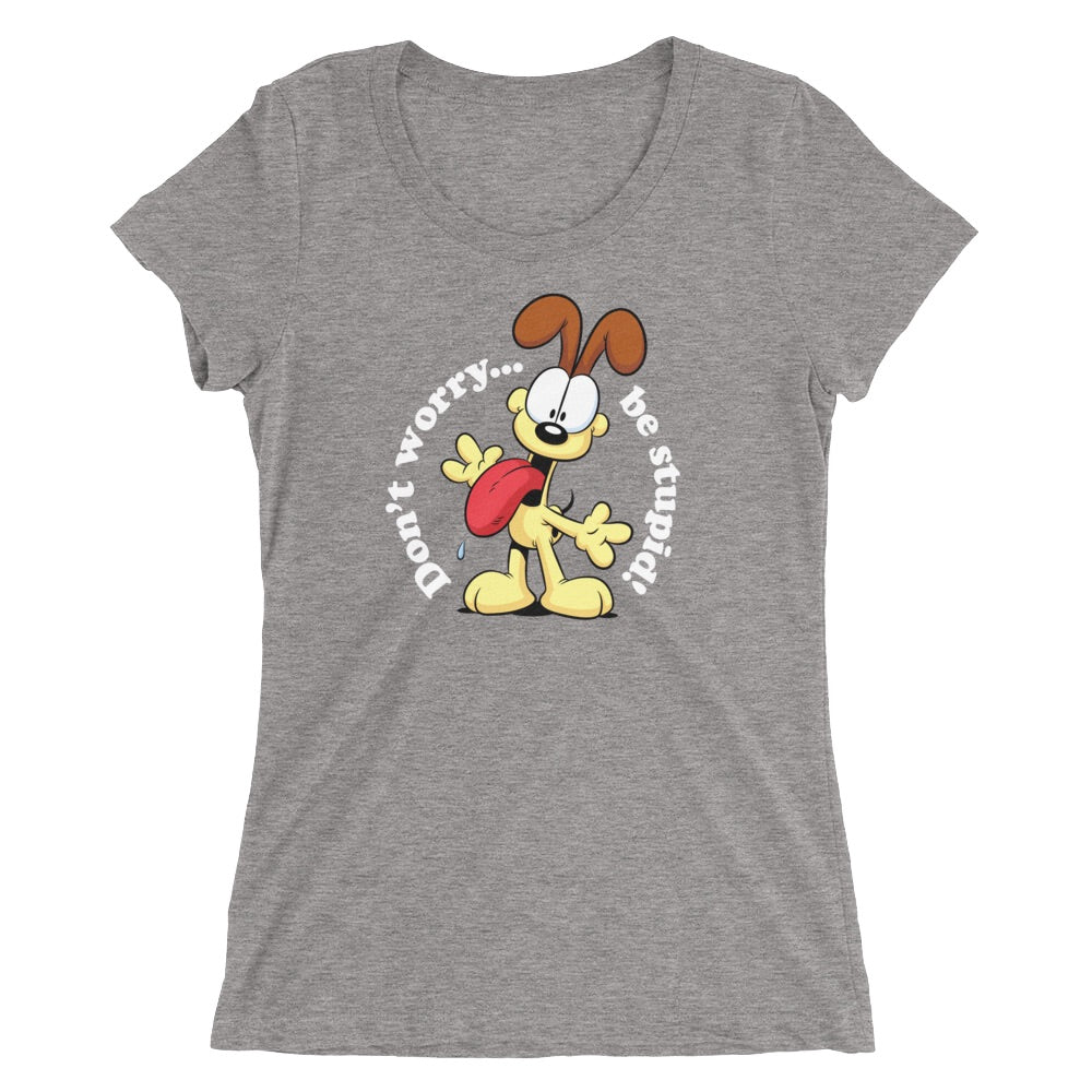 Garfield Don't Worry Be Stupid Women's Tri - Blend Short Sleeve T - Shirt - Paramount Shop
