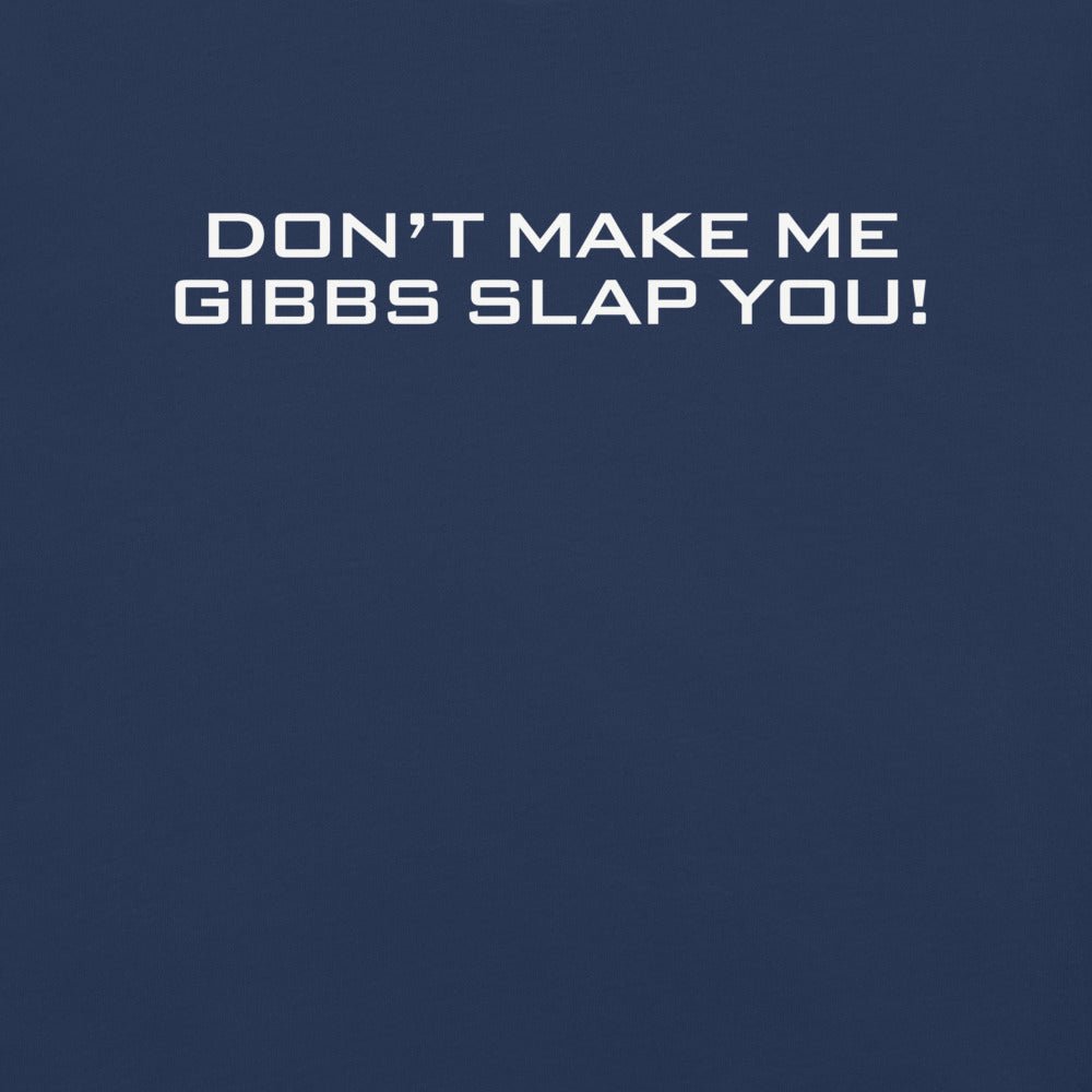 NCIS T-Shirt Don't Make Me Gibbs Slap You! - Paramount Shop