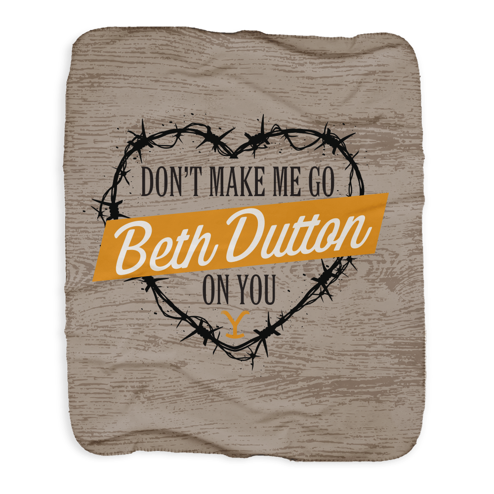 Yellowstone Don't Make Me Go Beth Dutton On You Heart Sherpa Blanket - Paramount Shop