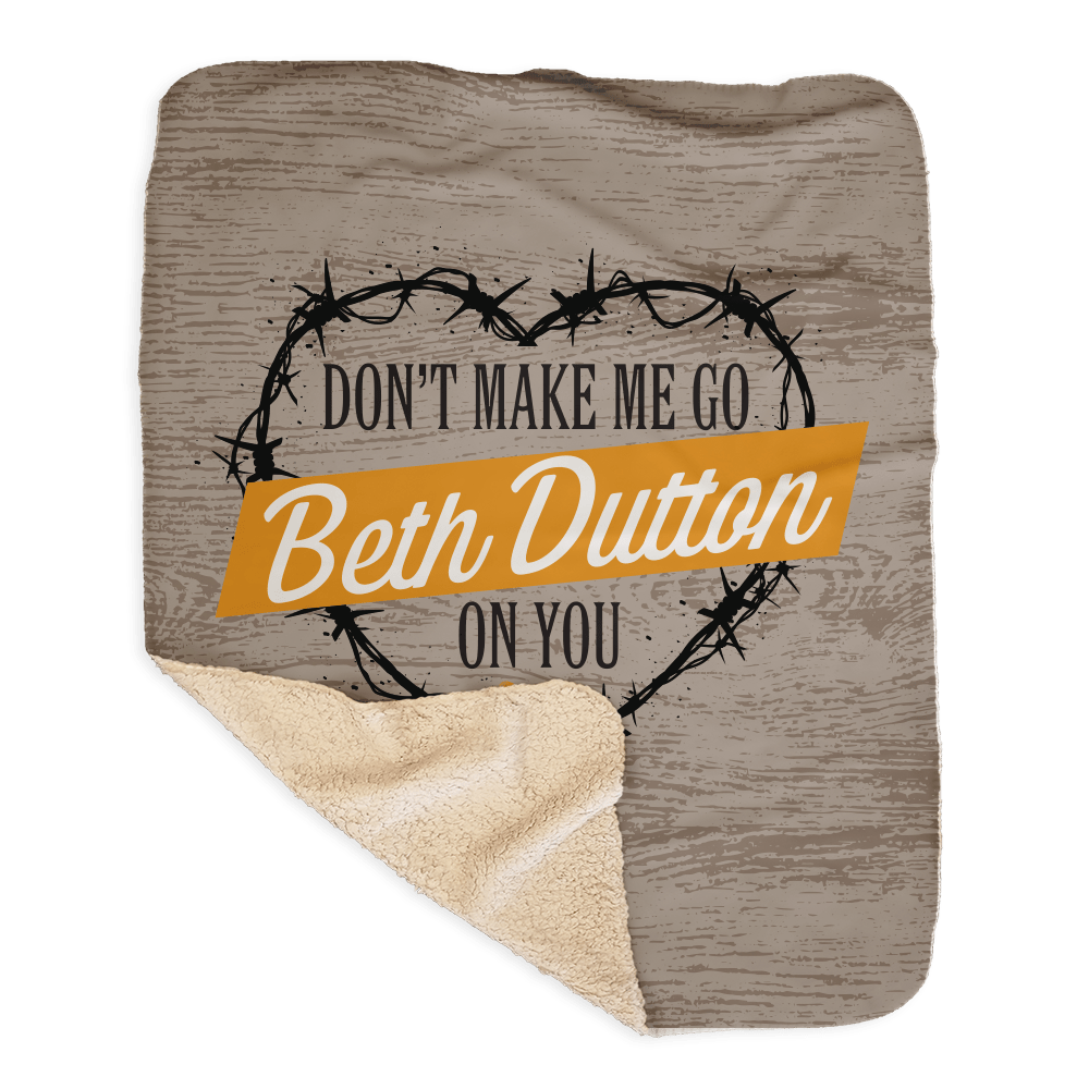 Yellowstone Don't Make Me Go Beth Dutton On You Heart Sherpa Blanket - Paramount Shop