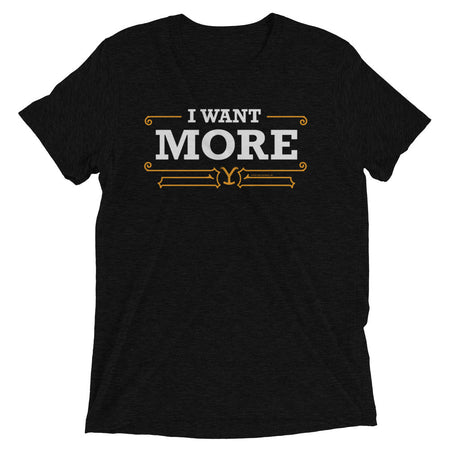 Yellowstone I Want More Unisex Tri - Blend T - Shirt - Paramount Shop