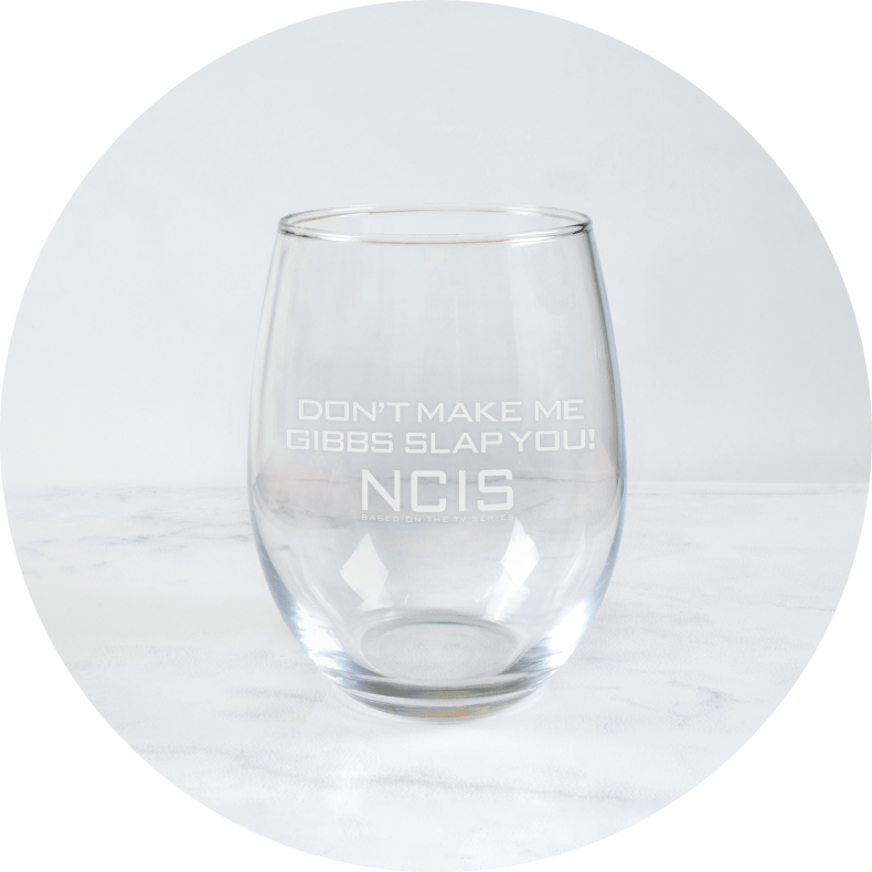 NCIS Gibbs Slap Laser Engraved Stemless Wine Glass