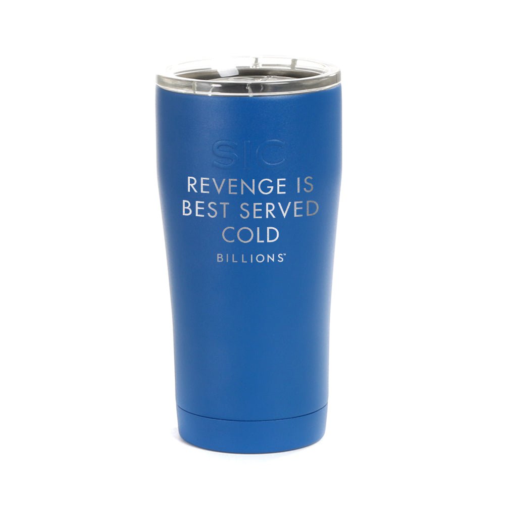 Billions Revenge Is Best Served Cold Laser Engraved SIC Tumbler - Paramount Shop