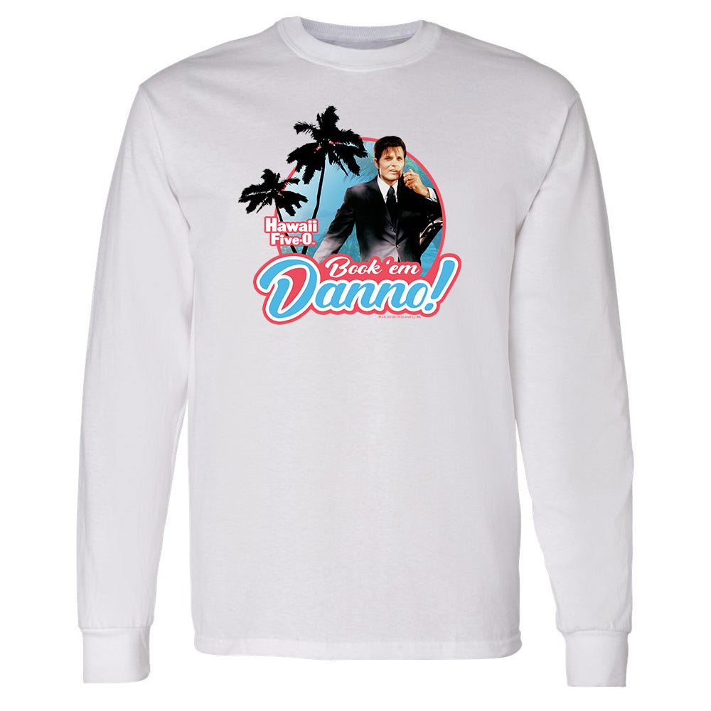 Hawaii Five - 0 Book 'em Danno Adult Long Sleeve T - Shirt - Paramount Shop