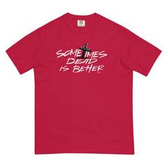 Pet Sematerary A veces muerta es una mejor camiseta de colores de confort - Rojo / Sm