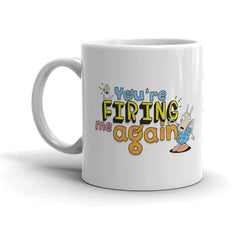 Rocko's Modern Life You're Firing Me Again Weiße Tasse - Weiß / 11 oz