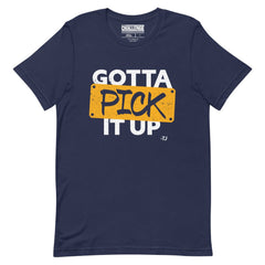 The Challenge Gotta Pick It Up Unisex T-Shirt - Marine / Sm