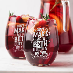Yellowstone Lass mich nicht dazu gehen, Beth Dutton Laser Gravavured Stemless Wine Glass - Ein Glas