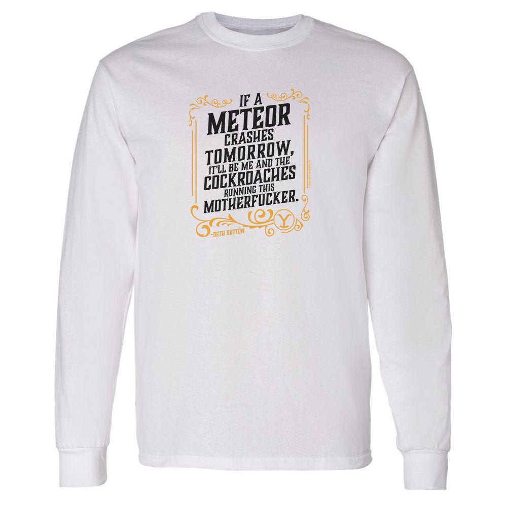 Yellowstone If A Meteor Crashes Tomorrow Adult Long Sleeve T - Shirt - Paramount Shop