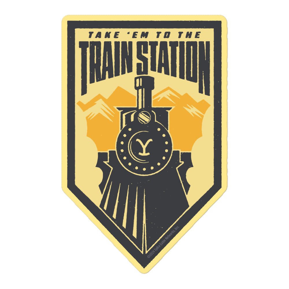 Yellowstone Take 'Em To The Train Station Badge Sticker – Paramount Shop