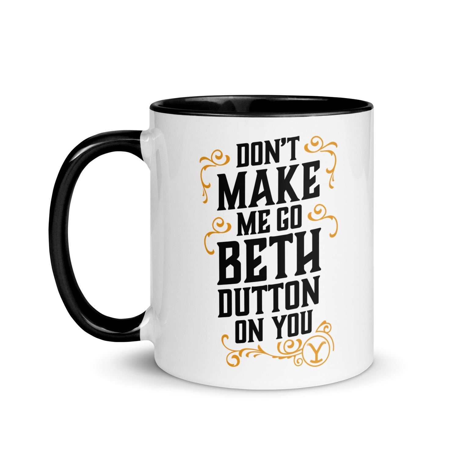 Yellowstone Don't Make Me Go Beth Dutton On You Mug - Paramount Shop